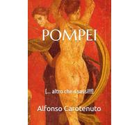 POMPEI caccia ai tesori nascosti: (... altro che 4 sassi!!!)