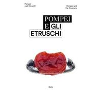 Pompei e gli etruschi-Pompeii and the Etruscans