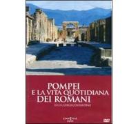 Pompei e la vita quotidiana dei romani