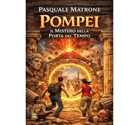 Pompei. Il mistero della porta del tempo