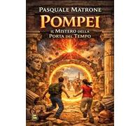 Pompei. Il mistero della porta del tempo