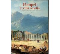 Pompei. La città sepolta