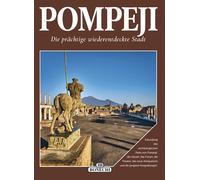 Pompei, la splendida città ritrovata. Ediz. tedesca - AA.VV.