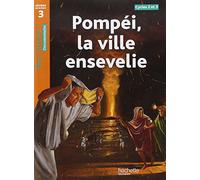 Pompéi, la ville ensevelie. Cycles 2 et 3. Niveau de lecture 3. Per la Scuola elementare