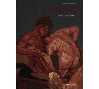 Pompei. L'arte di amare. Ediz. illustrata