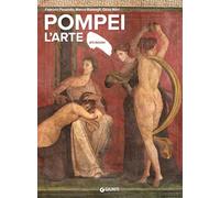 Pompei. L'arte. Ediz. a colori