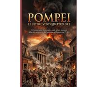 Pompei: le ultime 24 ore