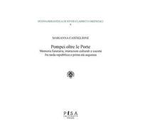 Pompei oltre le porte. Memoria funeraria, interazioni culturali e società fra tarda repubblica e prima età augustea