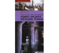 Pompei, Oplontis, Ercolano, Stabiae - Pesando Fabrizio, Guidobaldi Maria Paola