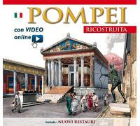 Pompei ricostruita. Con video online. - [Archeolibri]