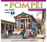 Pompei ricostruita. Pompèi Reconstituèe. Avec video online - [Archeolibri]
