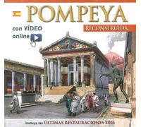 Pompei ricostruita. Pompeya Reconstruida. Con video online - [Archeolibri]