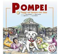 Pompei. Viaggi nel tempo con Issa