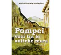 Pompei, voci tra le antiche mura. Con espansione online