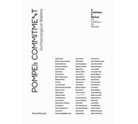 Pompeii Commitment. Archaeological Matters. Ediz. italiana e inglese