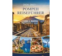 Pompeii Reiseführer 2026-2027: Erleben Sie das antike Rom, besuchen Sie wunderschöne Inseln, genießen Sie italienische Küche