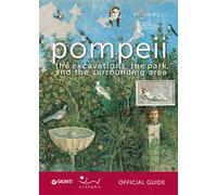 Pompeii. The excavations, the park, and the surrounding area. Official guide