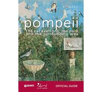 Pompeii. The excavations, the park, and the surrounding area. Official guide