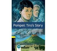 Pompeii: Tiro's story. Oxford Bookworms Library. Level 1. Con espansione online. Con File audio per il download: Graded readers for secondary and adult learners