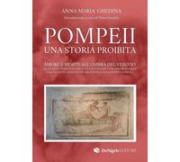 Pompeii. Una storia proibita. Amore e morte all'ombra del Vesuvio - [De Nigris]
