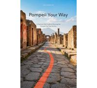 Pompeii Your Way: A Practical 2026 Guide to Planning the Pompeii Trip That Fits You