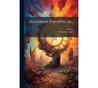 Pompeius Trogus Historiae Philippicae... (Tascabile)