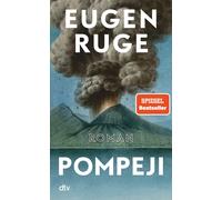 Pompeji oder Die fünf Reden des Jowna: Roman | 'Ein Buch wie ein Vulkan: kraftvo