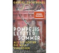 Pompejis letzter Sommer: Als die Götter die Welt verließen | Ein neuer Blick auf die verschüttete Stadt am Vesuv