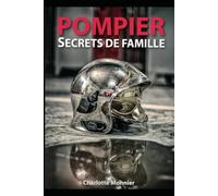 POMPIER, Secrets de famille Tome 1