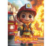 Pompiers Livre de Coloriage pour Enfants: 50+ Pages Remplies d’Aventures Héroïques | Livre d’Activités Créatif pour Garçons et Filles