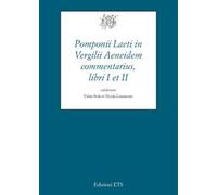 Pomponii Laeti in Vergilii Aeneidem commentarius, libri I et II