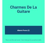 Ponce,Alberto - Charmes de la Guitare