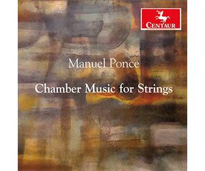 Ponce, M. - Chamber Music For Strings
