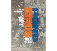 Pond Birds: Gator Basketball-the Whole Story from the Inside