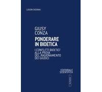 Ponderare in bioetica. I conflitti bioetici alla prova del ragionamento dei giudici