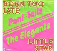 Poni-Tails - born too late / little star 45 rpm single