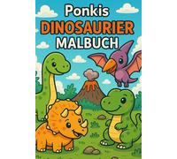 Ponkis Dinosaurier Malbuch | 3-6 Jahre | 60 verspielte lustige Motive zum Ausmalen + Ausmalurkunde | T-Rex, Velociraptor, Brachiosaurus | Kreativer Ausmalspaß