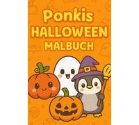 Ponkis Halloween Malbuch | 3-6 Jahre | 52 süße und lustige Motive zum Ausmalen + Ausmalurkunde | Kürbisse, Geister, Hexen, Fledermäuse und freundliche Monster | Kreativer Ausmalspaß