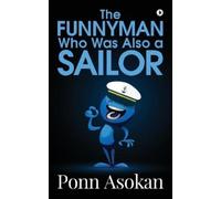 Ponn Asokan "The funnyman who was also a sailor " (Tascabile)