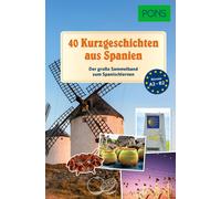 PONS 40 Kurzgeschichten aus Spanien: Der große Sammelband zum Spanis (Tascabile)