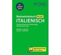 PONS Basiswörterbuch Plus Italienisch: Italienisch - Deutsch / Deutsch - Italienisch für Alltag und Reise mit Wörterbuch-App