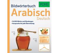 PONS Bildwörterbuch Arabisch: 16.000 Wörter und Wendungen.