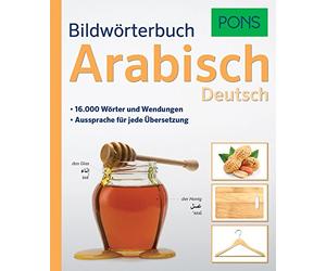 PONS Bildwörterbuch Arabisch: 16.000 Wörter und Wendungen.
