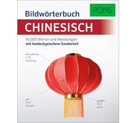 PONS Bildwörterbuch Chinesisch: 16.000 Wörter und Wendungen mit landestypischem Sonderteil