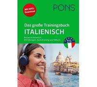 PONS Das große Trainingsbuch Italienisch: Besser in Italienisch mit Übungen, Audiotraining, Rätseln und MP3-Download