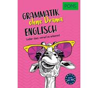 PONS Englisch Grammatik ohne Drama: Locker üben, worauf es an (Copertina rigida)