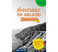PONS Entscheide selbst ... Lektüre Spanisch A2-B1 - Aventuras en Galicia: Ein Abenteuer - viele Wege - Entscheide selbst, wie die Geschichte weitergeht!