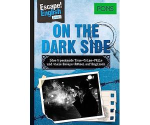 PONS Escape! English - Level 2 - On the Dark Side: Löse 5 packende True-Crime-Fälle und viele Escape-Rätsel auf Englisch