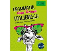 PONS Italienisch Grammatik ohne Drama: Locker üben, worauf es (Copertina rigida)