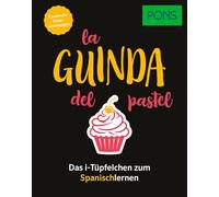 PONS La guinda del pastel - Spanische Redewendungen: Das i-Tüpfelchen zum Spanischlernen